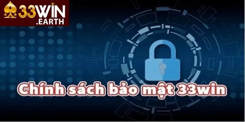 Chính Sách Bảo Mật 33win là gì?