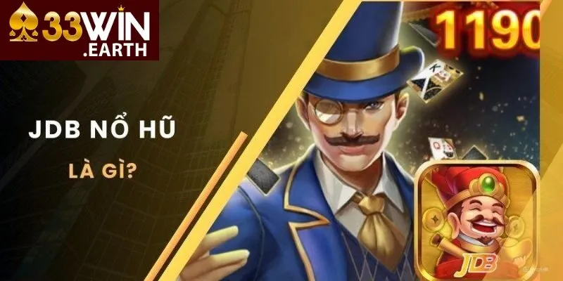 Thông tin mới nhất về sảnh slot JDB