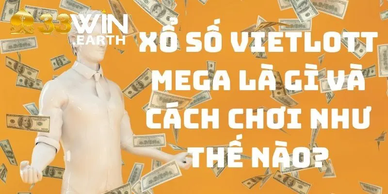 Xổ số Vietlott Mega là gì?